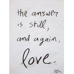 The answer is love