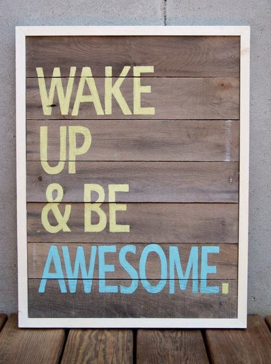 wake up and be awesome446_309942906_n