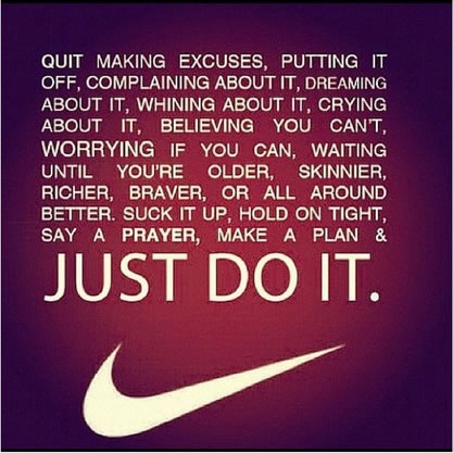 no more excuses - just do it